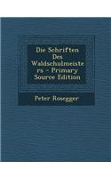 Die Schriften Des Waldschulmeisters: (German)