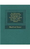 Die Politischen Verhaltnisse Und Bewegungen in Strassburg Im Elsass Im Jahre 1789