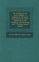 The Teaching of the Twelve Apostles: A Translation with Notes; And Excursus (I. to IX.) Illustrative of the Teaching; And the Greek Text: A Translation with Notes; And Excursus (I. to IX.) Illustrative of the Teaching; And the Greek Text