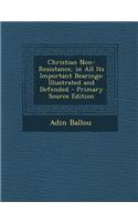 Christian Non-Resistance, in All Its Important Bearings