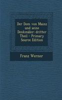 Der Dom Von Mainz Und Seine Denkmaler: Dritter Theil