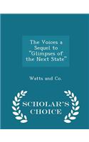 The Voices a Sequel to Glimpses of the Next State - Scholar's Choice Edition