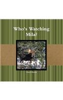 Who's Watching Mila