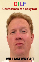 Dilf: Confessions of a Sexy Dad