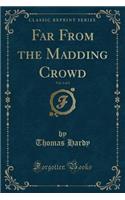 Far from the Madding Crowd, Vol. 2 of 2 (Classic Reprint)