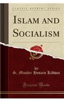 Islam and Socialism (Classic Reprint)