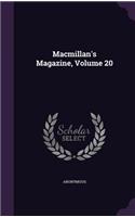 MacMillan's Magazine, Volume 20