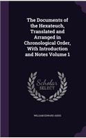 The Documents of the Hexateuch, Translated and Arranged in Chronological Order, with Introduction and Notes Volume 1