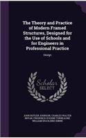 Theory and Practice of Modern Framed Structures, Designed for the Use of Schools and for Engineers in Professional Practice: Design