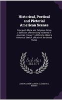 Historical, Poetical and Pictorial American Scenes