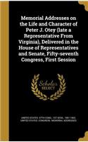 Memorial Addresses on the Life and Character of Peter J. Otey (Late a Representative from Virginia), Delivered in the House of Representatives and Senate, Fifty-Seventh Congress, First Session