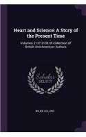 Heart and Science: A Story of the Present Time: Volumes 2137-2138 Of Collection Of British And American Authors
