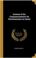 Ausone et les Commencements du Christianisme en Gaule