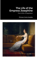 Life of the Empress Josephine