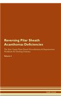 Reversing Pilar Sheath Acanthoma: Deficiencies The Raw Vegan Plant-Based Detoxification & Regeneration Workbook for Healing Patients.Volume 4
