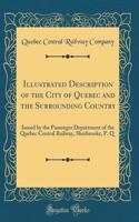 Illustrated Description of the City of Quebec and the Surrounding Country