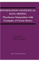 Information-Statistical Data Mining: Warehouse Integration with Examples of Oracle Basics