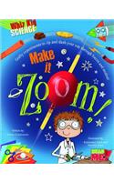 Make It Zoom!: (Whiz Kid Science)