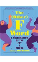 Other F Word: A Celebration of the Fat & Fierce