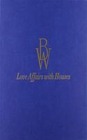 Love Affairs with Houses (Slipcase Edition)