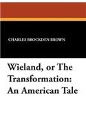 Wieland, or The Transformation