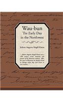 Waubun the Early Day in the Northwest