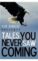 R.M. Ahmose Presents Tales You Never Saw Coming
