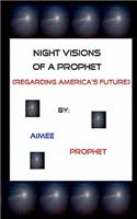 Night Visions Of A Prophet: Regarding America's Future(English)
