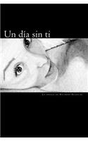 Un Día Sin Ti: (Spanish)