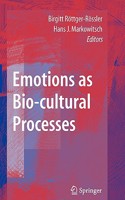 Emotions as Bio-Cultural Processes