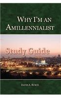 Why I'm an Amillennialist Study Guide