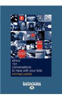 Ethics 101 Conversations to have with your Kids