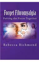 Forget Fibromyalgia