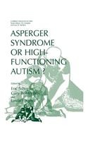 Asperger Syndrome or High-Functioning Autism?