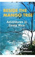 Beside the Mango Tree: Adventures in Costa Rica(English)
