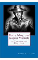 Harry, Mary, and Joaquin Murrieta