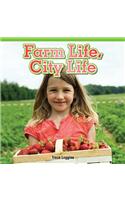 Farm Life, City Life