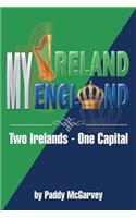 My Ireland My England: An Amazing Life an Astounding Solution