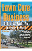 Lawn Care Business Bidding Tips, Upsells, And Disasters To Avoid.