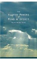 The Higher Powers of Mind and Spirit