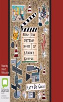 From the Cutting Room of Barney Kettle