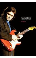 Mike Oldfield - A Life Dedicated To Music