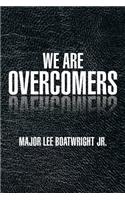 We Are Overcomers