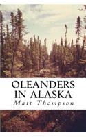 Oleanders In Alaska: (English)