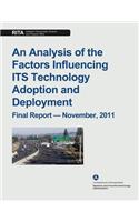 Analysis of the Factors Influencing ITS Technology Adoption and Deployment