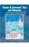 Tuplet & Sopoana' Tela, the Mermaid: Lulu's Tales for Teens No.1.: Lulu's Tales for Teens No.1.