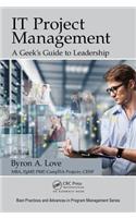IT Project Management: A Geek's Guide to Leadership