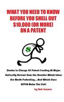 What You Need to Know Before You Shell Out $10,000 (or More) On a Patent