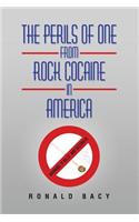 The Perils of One from Rock Cocaine in America: (English)
