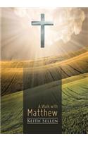 A Walk with Matthew: (English)